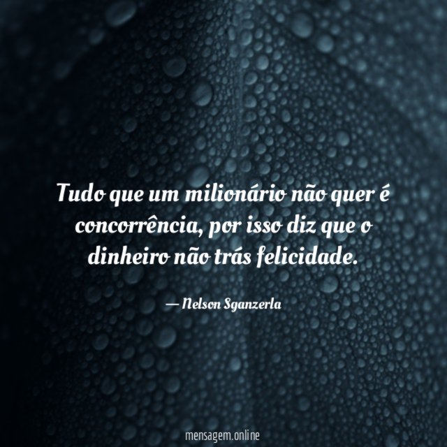 Tudo que um milionário não quer é concorrência