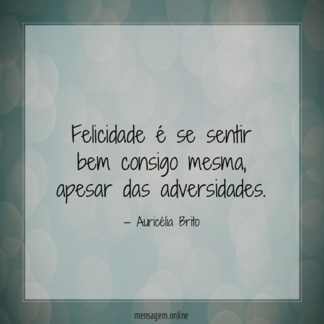 Felicidade é se sentir bem consigo mesma