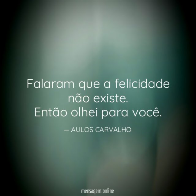 Falaram que a felicidade não existe