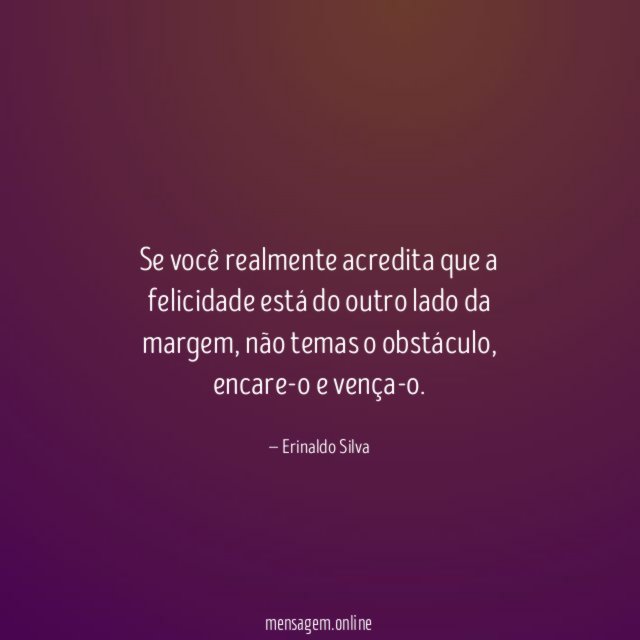 Se você realmente acredita que a felicidade está