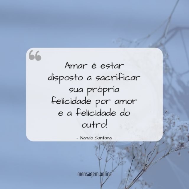 Amar é estar disposto a sacrificar sua própria