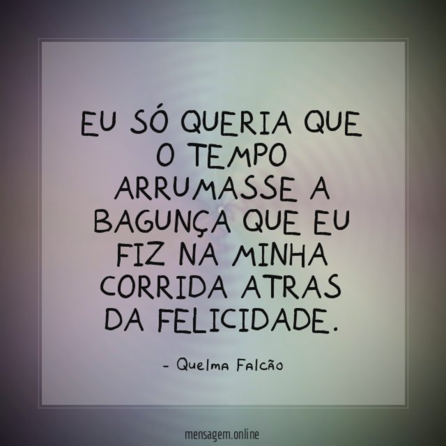 Eu só queria que o tempo arrumasse a
