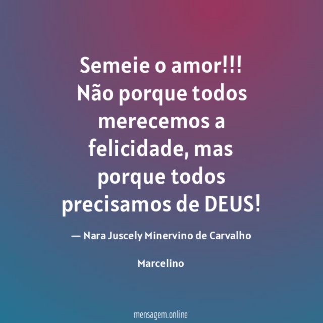 Semeie o amor!!!