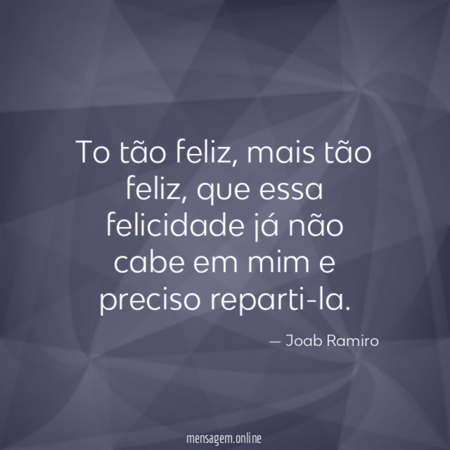 To tão feliz