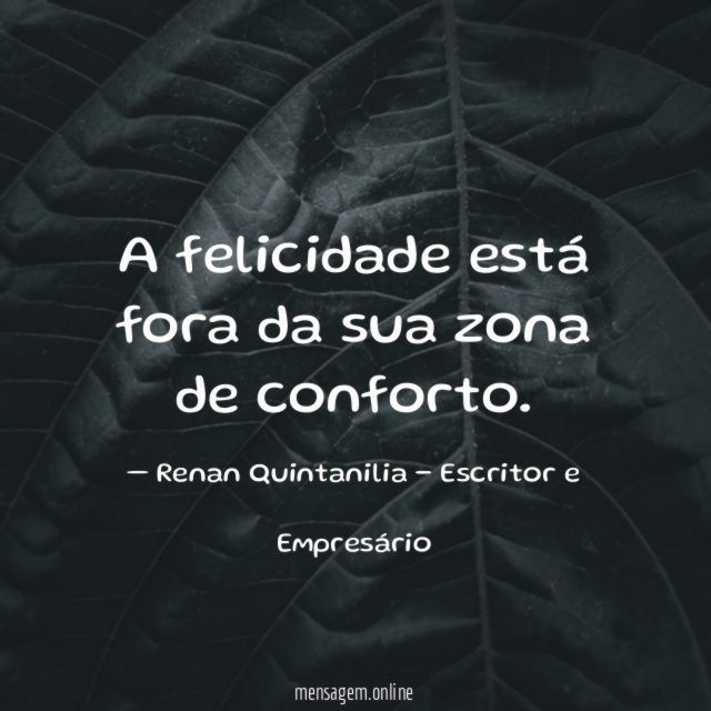 A felicidade está fora da sua zona de conforto