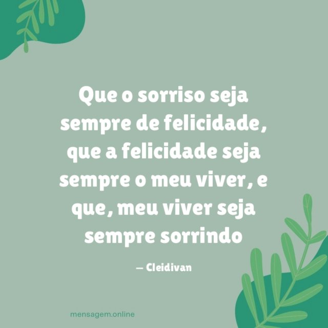 Que o sorriso seja sempre de felicidade