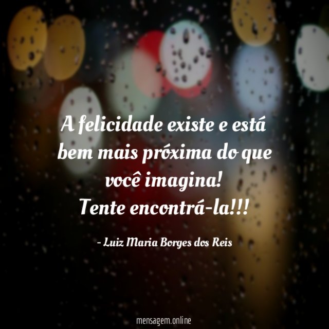 A felicidade existe e está bem mais próxima