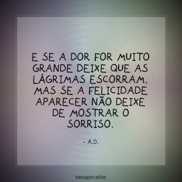 E se a dor for muito grande deixe