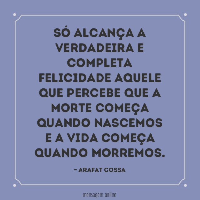 Só alcança a verdadeira e completa felicidade aquele