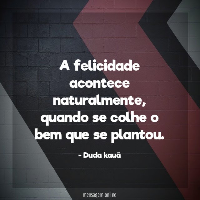 A felicidade acontece naturalmente