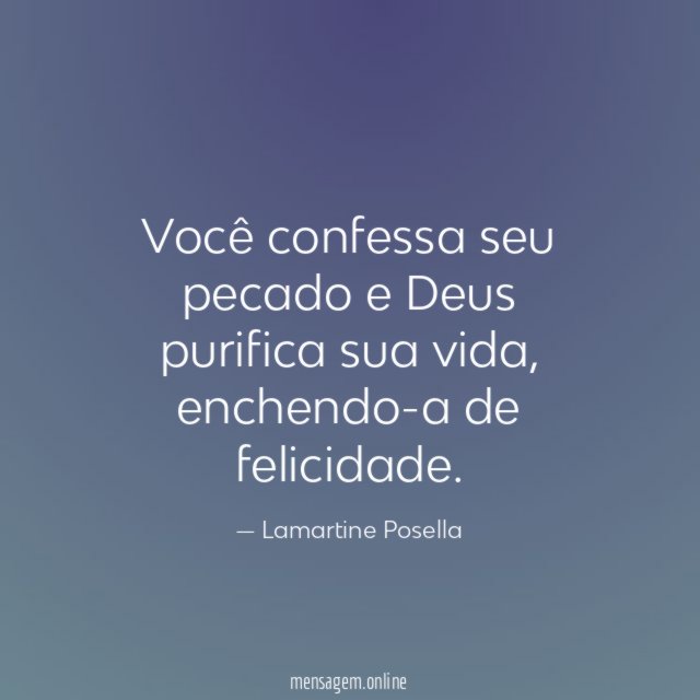 Você confessa seu pecado e Deus purifica sua vida