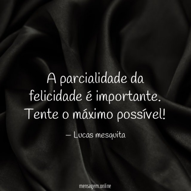 A parcialidade da felicidade é importante