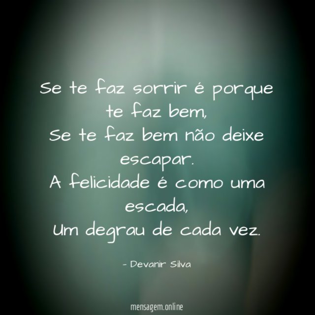 Se te faz sorrir é porque te faz bem