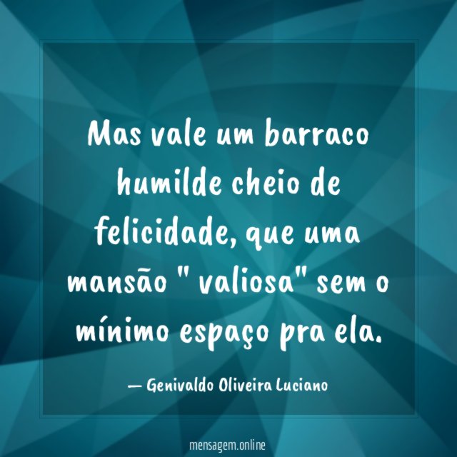 Mas vale um barraco humilde cheio de felicidade