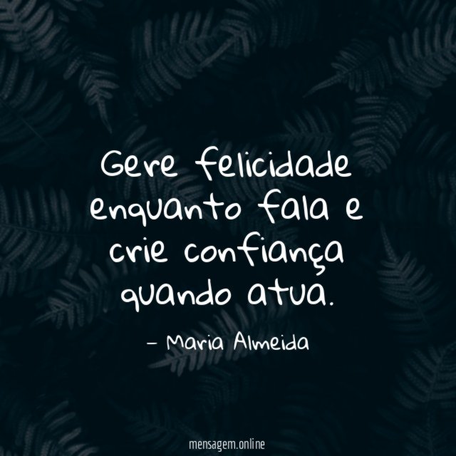 Gere felicidade enquanto fala e crie confiança quando atua