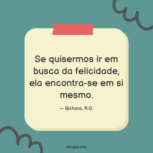 Se quisermos ir em busca da felicidade