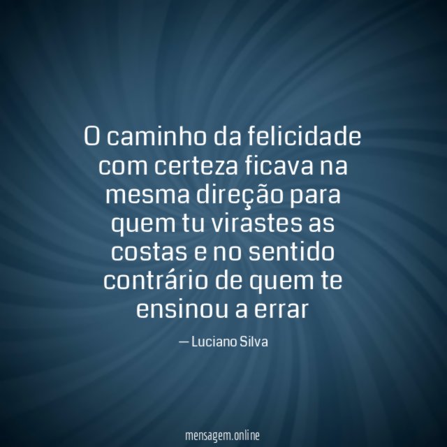 O caminho da felicidade com certeza ficava