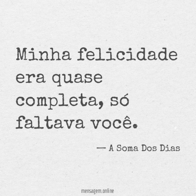 Minha felicidade era quase completa