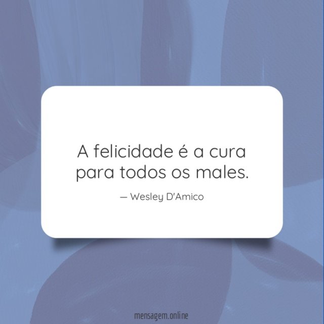 A felicidade é a cura para todos os males