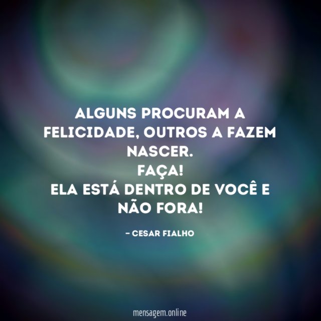 Alguns procuram a felicidade
