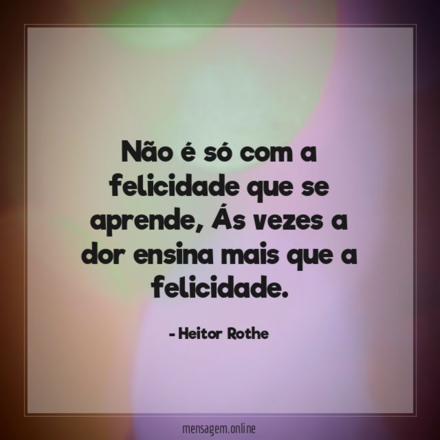 Não é só com a felicidade que se aprende