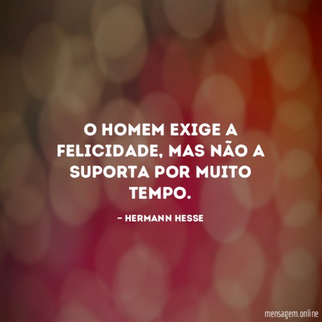 O homem exige a felicidade