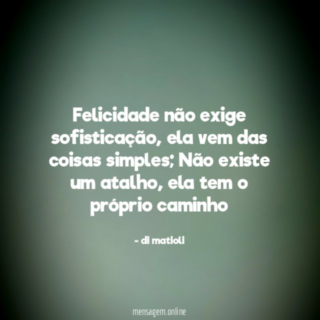 Felicidade não exige sofisticação