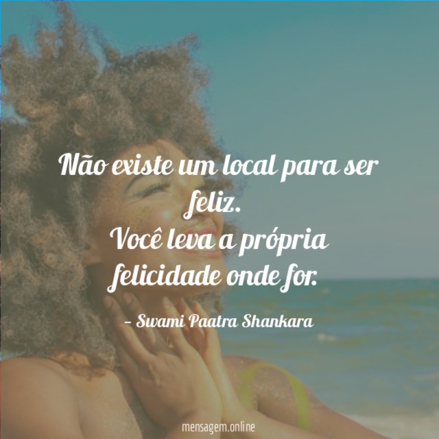 Não existe um local para ser feliz