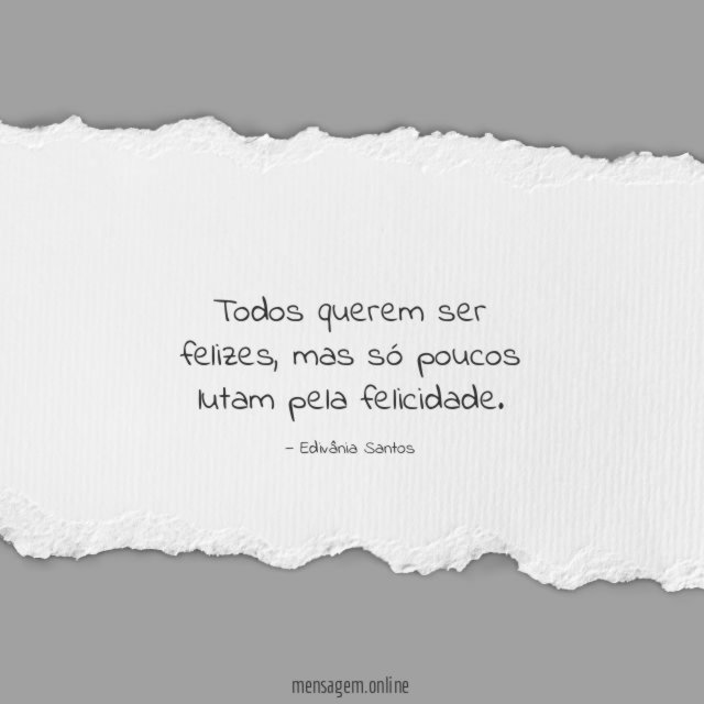 Todos querem ser felizes