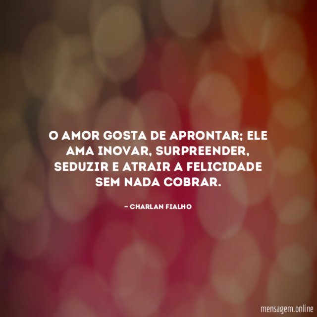 O amor gosta de aprontar