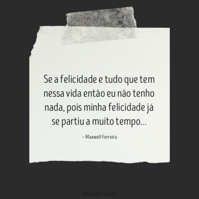 Se a felicidade e tudo que tem nessa