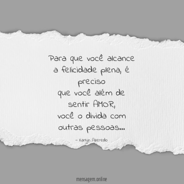 Para que você alcance a felicidade plena