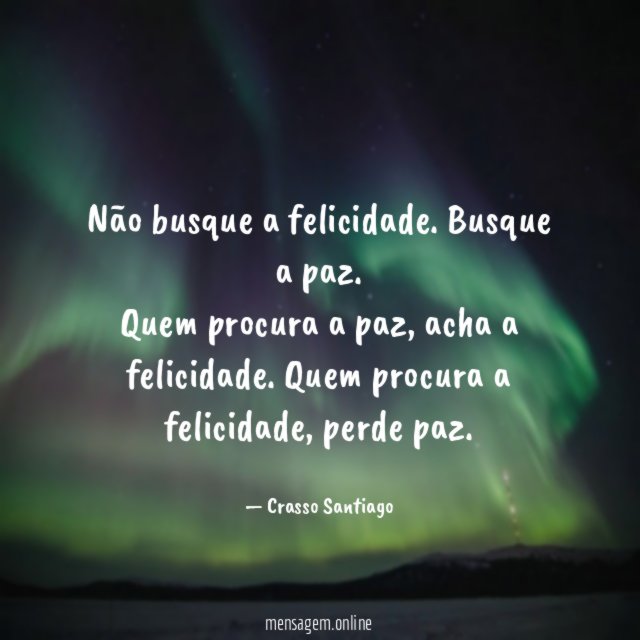 Não busque a felicidade