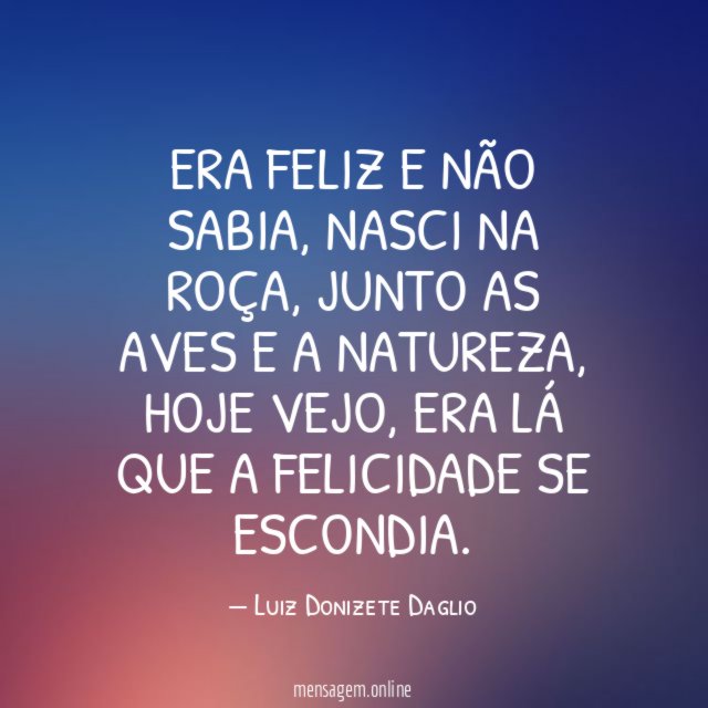 Era feliz e não sabia