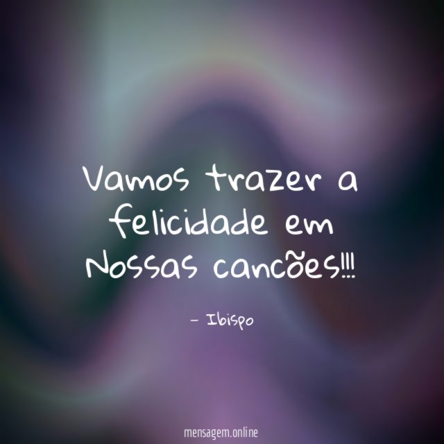 Vamos trazer a felicidade em Nossas cancões