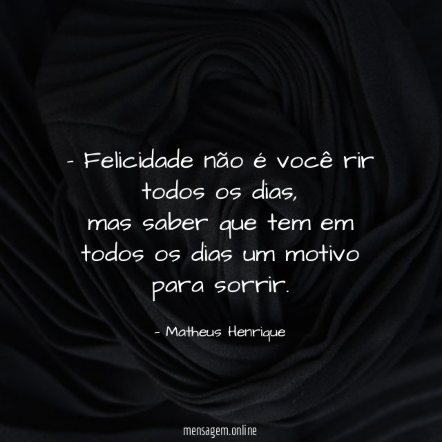 Felicidade não é você rir todos os dias