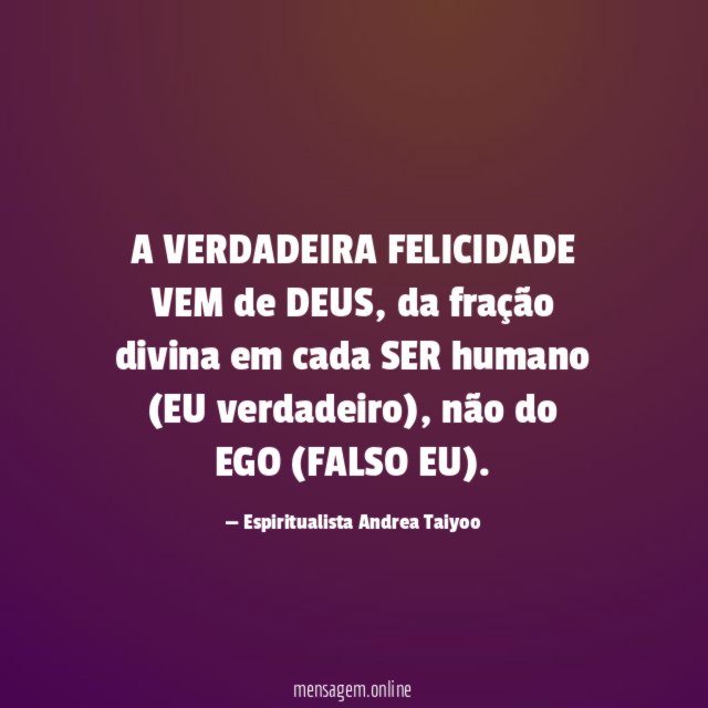 A VERDADEIRA FELICIDADE VEM de DEUS