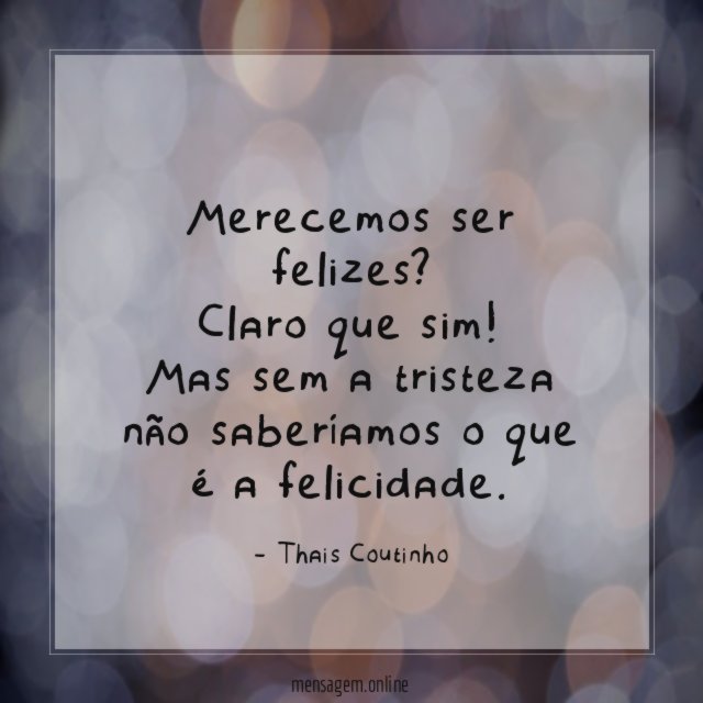 Merecemos ser felizes