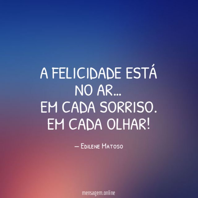 A felicidade está no ar