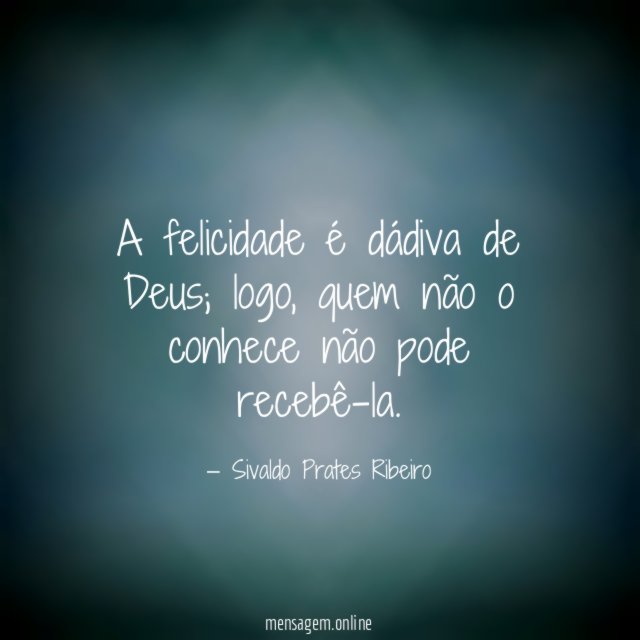 A felicidade é dádiva de Deus