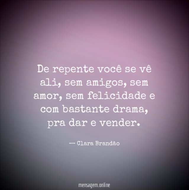 De repente você se vê ali