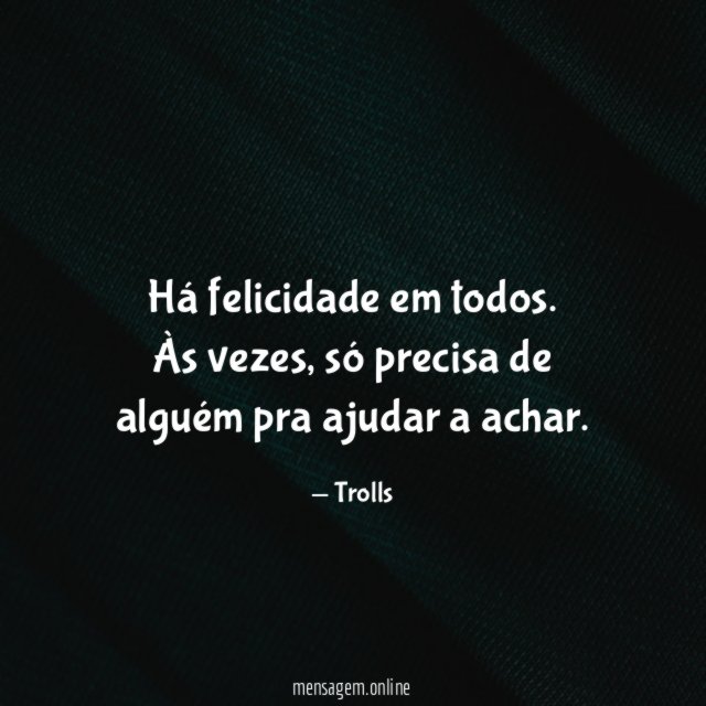 Há felicidade em todos