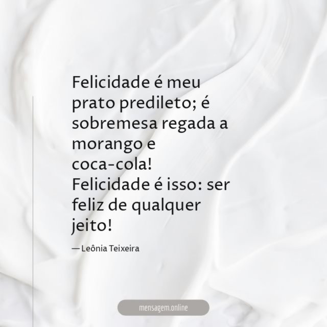 Felicidade é meu prato predileto
