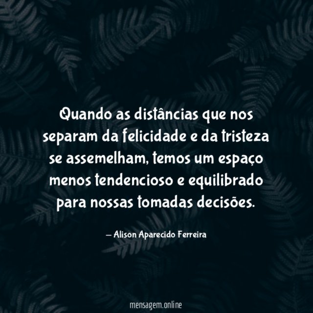 Quando as distâncias que nos separam da felicidade