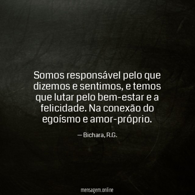 Somos responsável pelo que dizemos e sentimos
