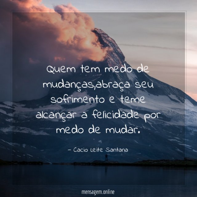 Quem tem medo de mudanças
