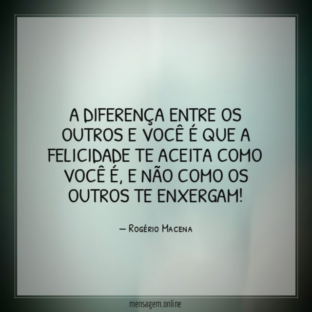 A DIFERENÇA ENTRE OS OUTROS E VOCÊ É