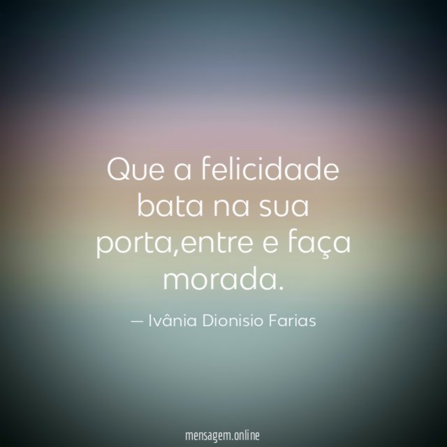 Que a felicidade bata na sua porta