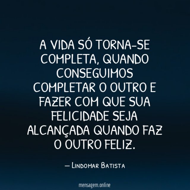 A vida só torna-se completa