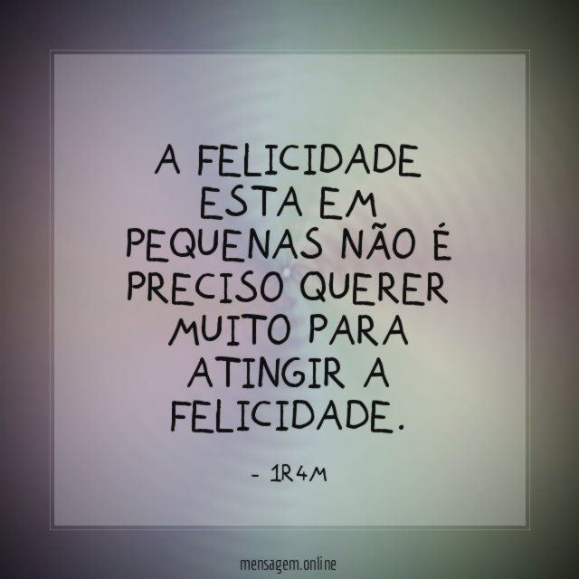 A felicidade esta em pequenas não é preciso
